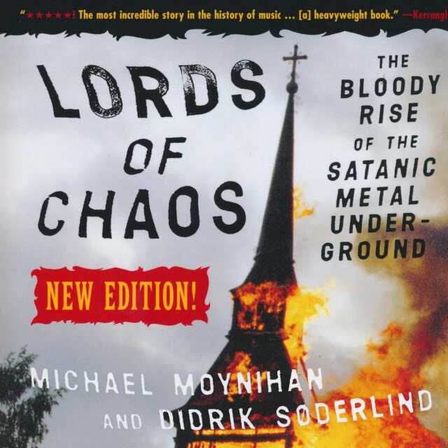 lords of chaos: the bloody rise of the satanic metal underground